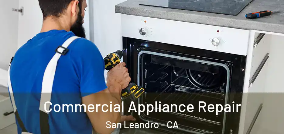 Commercial Appliance Repair San Leandro - CA
