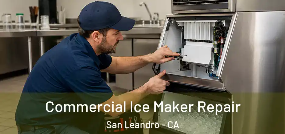 Commercial Ice Maker Repair San Leandro - CA