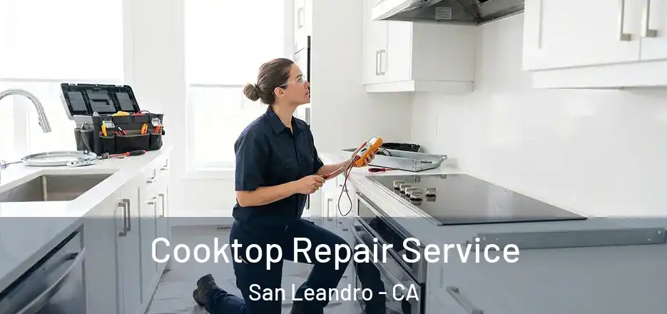 Cooktop Repair Service San Leandro - CA