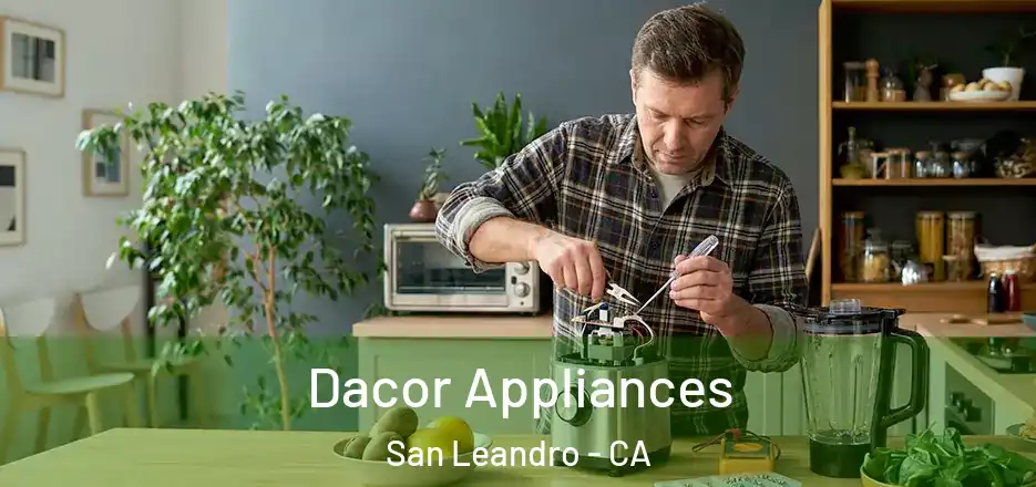 Dacor Appliances San Leandro - CA