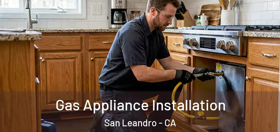 Gas Appliance Installation San Leandro - CA