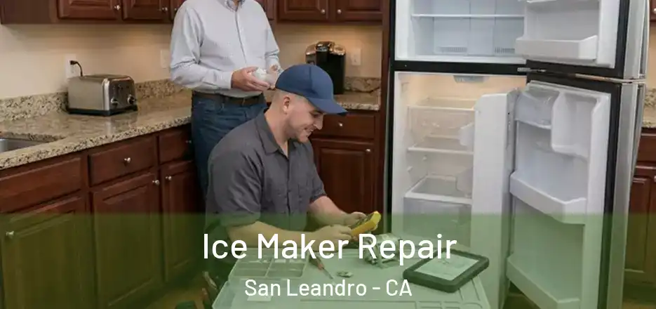 Ice Maker Repair San Leandro - CA