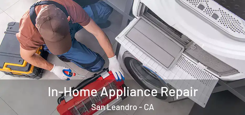 In-Home Appliance Repair San Leandro - CA