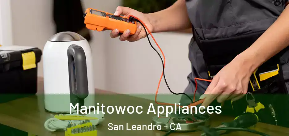 Manitowoc Appliances San Leandro - CA