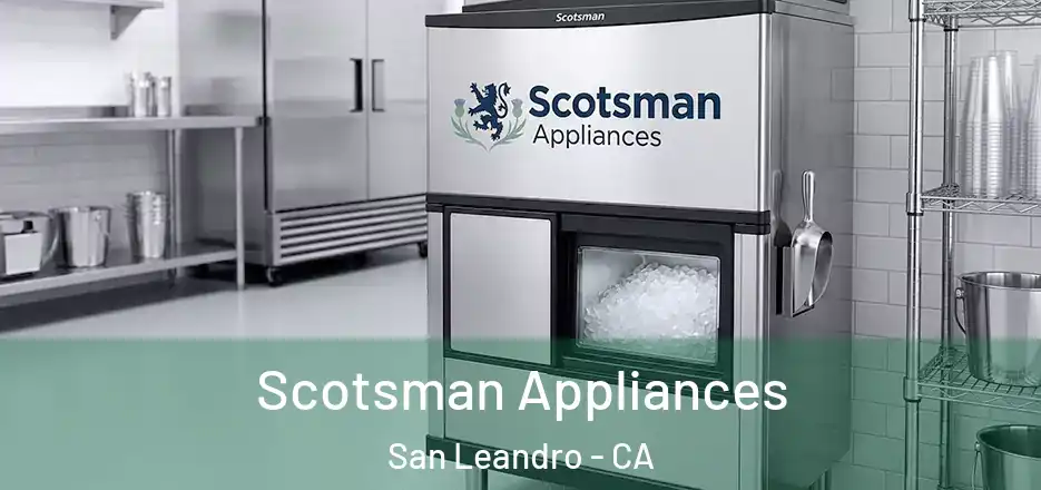 Scotsman Appliances San Leandro - CA
