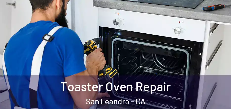 Toaster Oven Repair San Leandro - CA