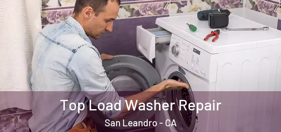 Top Load Washer Repair San Leandro - CA