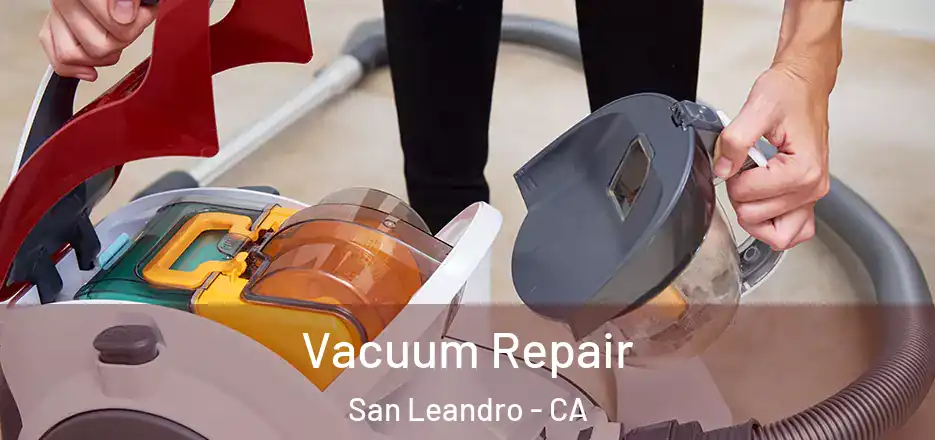 Vacuum Repair San Leandro - CA